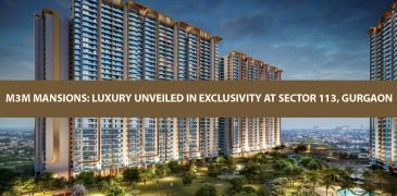 M3M Mansions Luxury Unveiled in Exclusivity at Sector 113, Gurgaon